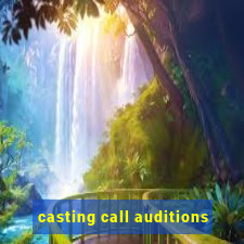 casting call auditions